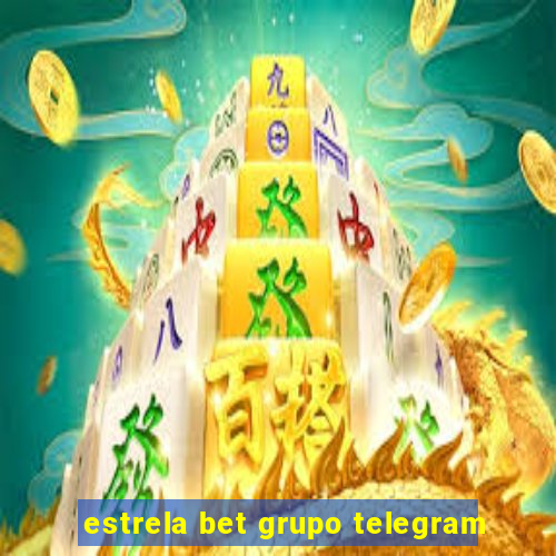 estrela bet grupo telegram